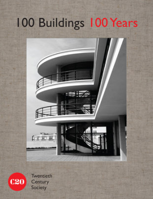 100 Buildings, 100 Years - Contributions by Tom Dyckhoff and Alan Powers and Timothy Brittain-Catlin