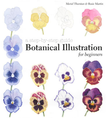 Botanical Illustration for Beginners - Author Meriel Thurstan and Rosie Martin