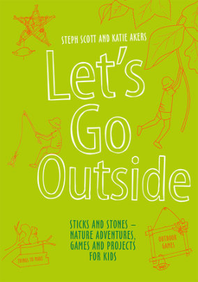 Let's Go Outside - Author Steph Scott and Katie Akers
