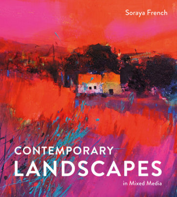 Contemporary Landscapes in Mixed Media - Author Soraya French
