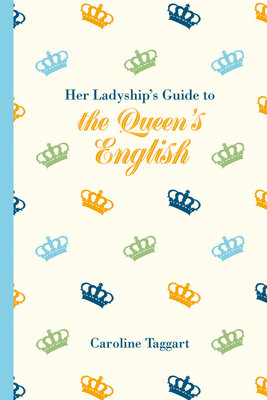 Her Ladyship's Guide to the Queen's English