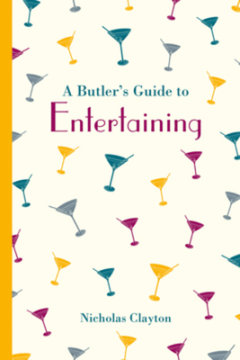 Butler's Guide to Entertaining - Author Nicholas Clayton