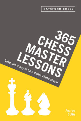365 Chess Master Lessons - Author Andrew Soltis