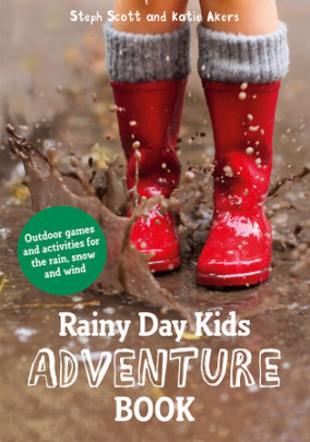Rainy Day Kids Adventure Book - Author Steph Scott and Katie Akers