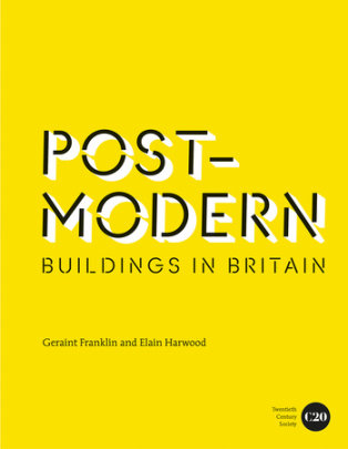 Post-Modern Buildings in Britain - Author Geraint Franklin and Elain Harwood