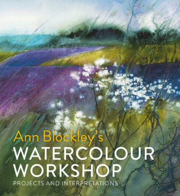 Watercolour Workshop - Author Ann Blockley