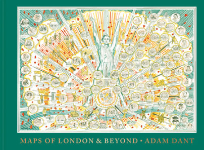 Maps of London and Beyond - Author Adam Dant, Foreword by The Gentle Author