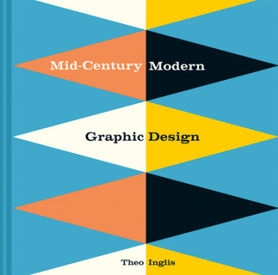 Mid-Century Modern Graphic Design - Author Theo Inglis