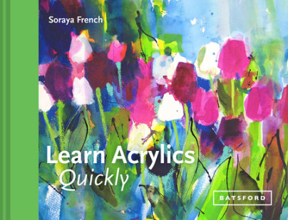 Learn Acrylics Quickly - Author Soraya French