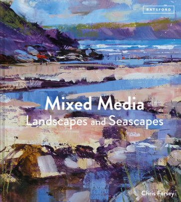 Mixed Media Landscapes and Seascapes - Author Chris Forsey