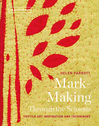 Mark-Making Through the Seasons - Author Helen Parrott