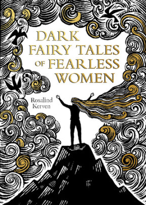 Dark Fairy Tales of Fearless Women - Author Rosalind Kerven