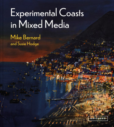 Experimental Coasts in Mixed Media - Author Mike Bernard and Susie Hodge