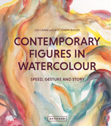 Contemporary Figures in Watercolour - Author Leo Crane and Roy Joseph Butler