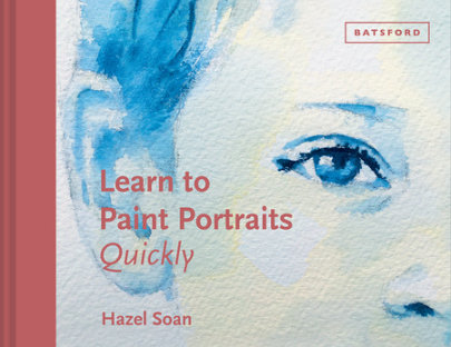 Learn to Paint Portraits Quickly - Author Hazel Soan