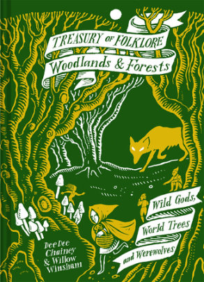 Treasury of Folklore: Woodlands and Forests - Author Dee Dee Chainey and Willow Winsham