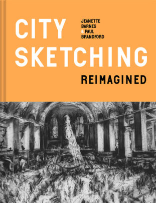 City Sketching Reimagined - Author Jeanette Barnes and Paul Brandford