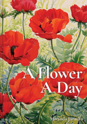 A Flower A Day - Author Miranda Janatka