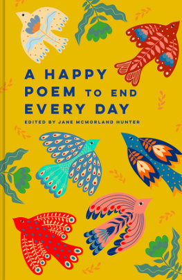 Happy Poem to End Every Day - Edited by Jane Mcmorland Hunter