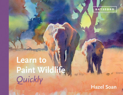 Learn to Paint Wildlife Quickly - Author Hazel Soan