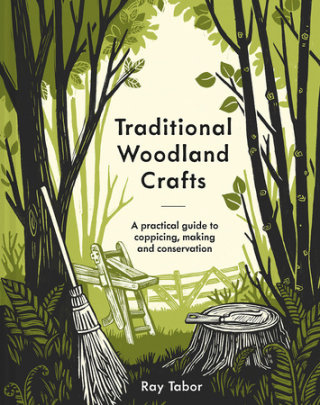 Traditional Woodland Crafts New Edition - Author Ray Tabor