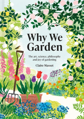 Why We Garden - Author Claire Masset