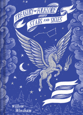 Treasury of Folklore: Stars and Skies - Author Willow Winsham, Illustrated by Joe McLaren