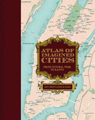 Atlas of Imagined Cities - Author Matt Brown and Rhys B. Davies