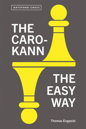 The Caro-Kann: The Easy Way - Rizzoli New York
