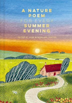 A Nature Poem for Every Summer Evening - Edited by Jane McMorland Hunter