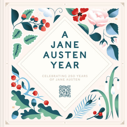 A Jane Austen Year - Author Jane Austen's House curators