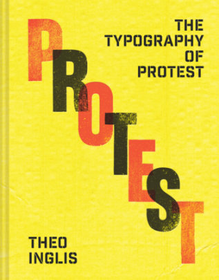The Typography of Protest - Author Theo Inglis