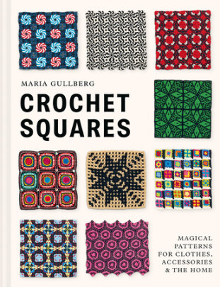 Crochet Squares - Author Maria Gullberg