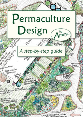 Permaculture Design - Author Aranya Aranya, Foreword by Patrick Whitefield