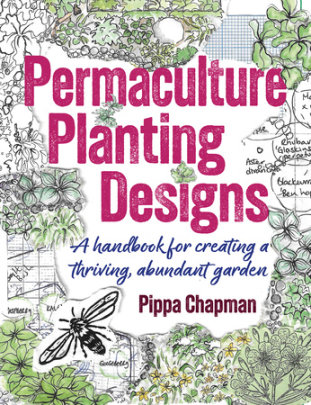 Permaculture Planting Designs - Author Pippa Chapman