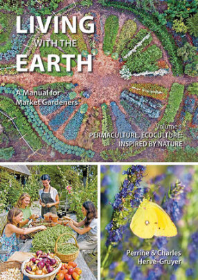 Living with the Earth, Volume 1 - Author Charles Hervé-Gruyer and Perrine Herve-Gruyer