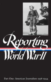 Reporting World War II Vol. 1 (LOA #77) 