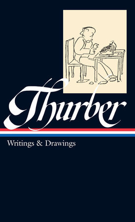 James Thurber: Writings & Drawings (including The Secret Life of Walter Mitty) (LOA #90) by James Thurber