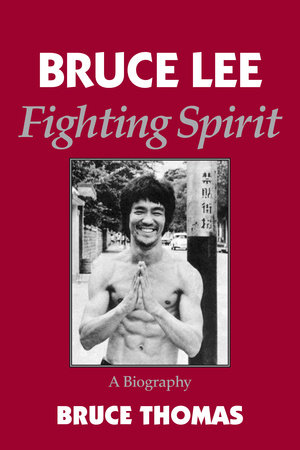 Bruce Lee: Fighting Spirit by Bruce Thomas: 9781883319250 |  : Books