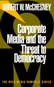 Corporate Media and the Threat to Democracy 
