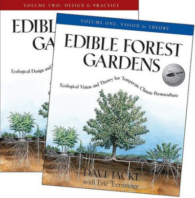 The Edible Forest Gardens: 2 Volume Set - Author Dave Jacke and Eric Toensmeier