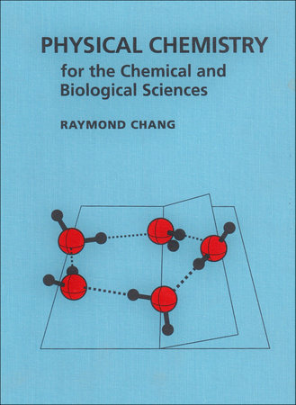 Physical Chemistry for the Chemical and Biological Sciences by