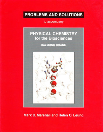 Problems and Solutions to Accompany Chang's Physical Chemistry for