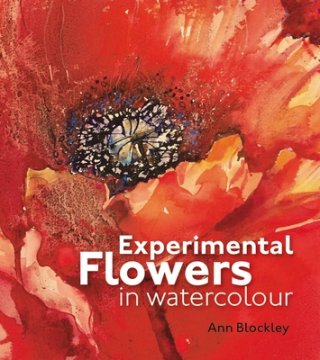 Experimental Flowers in Watercolour - Author Ann Blockley