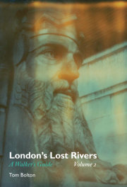 London's Lost Rivers, Volume 2 