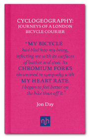 Cyclogeography: Journeys of a London Bicycle Courier 