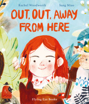 Out, Out Away From Here 