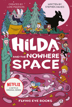 Hilda And The Nowhere Space By Luke Pearson Stephen Davies Penguinrandomhouse Com Books