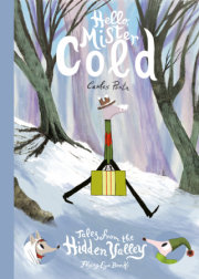Hello Mister Cold: Tales from the Hidden Valley 