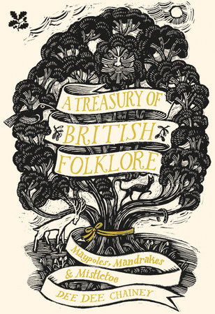 Cover of A Treasury of British Folklore: Maypoles, Mandrakes and Mistletoe